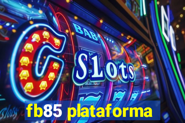 fb85 plataforma